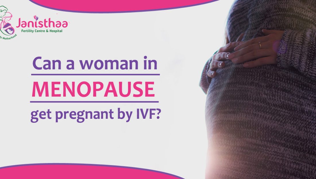 can-woman-in-menopause-get-pregnant-by-ivf-1110x630.jpg